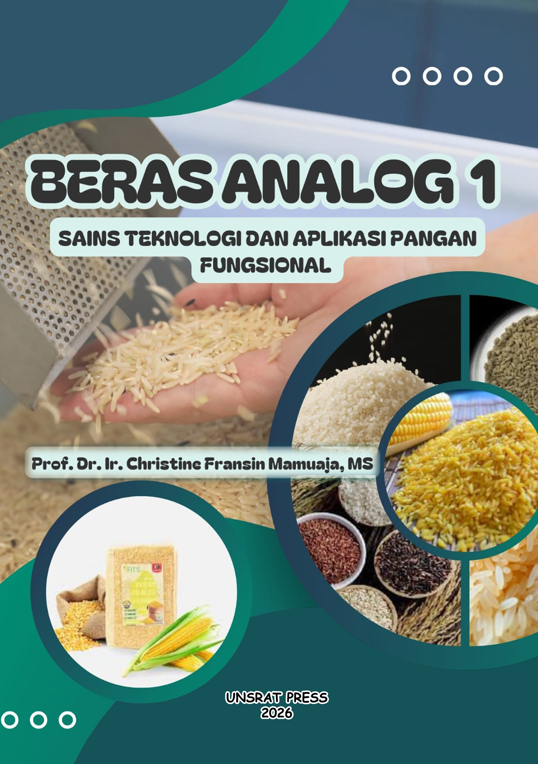 BERAS ANALOG 1 : Sains Teknologi Dan Aplikasi Pangan Fungsional