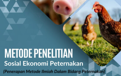 METODE PENELITIAN SOSIAL EKONOMI PETERNAKAN : (Penerapan Metode Ilmiah Dalam Bidang Peternakan)