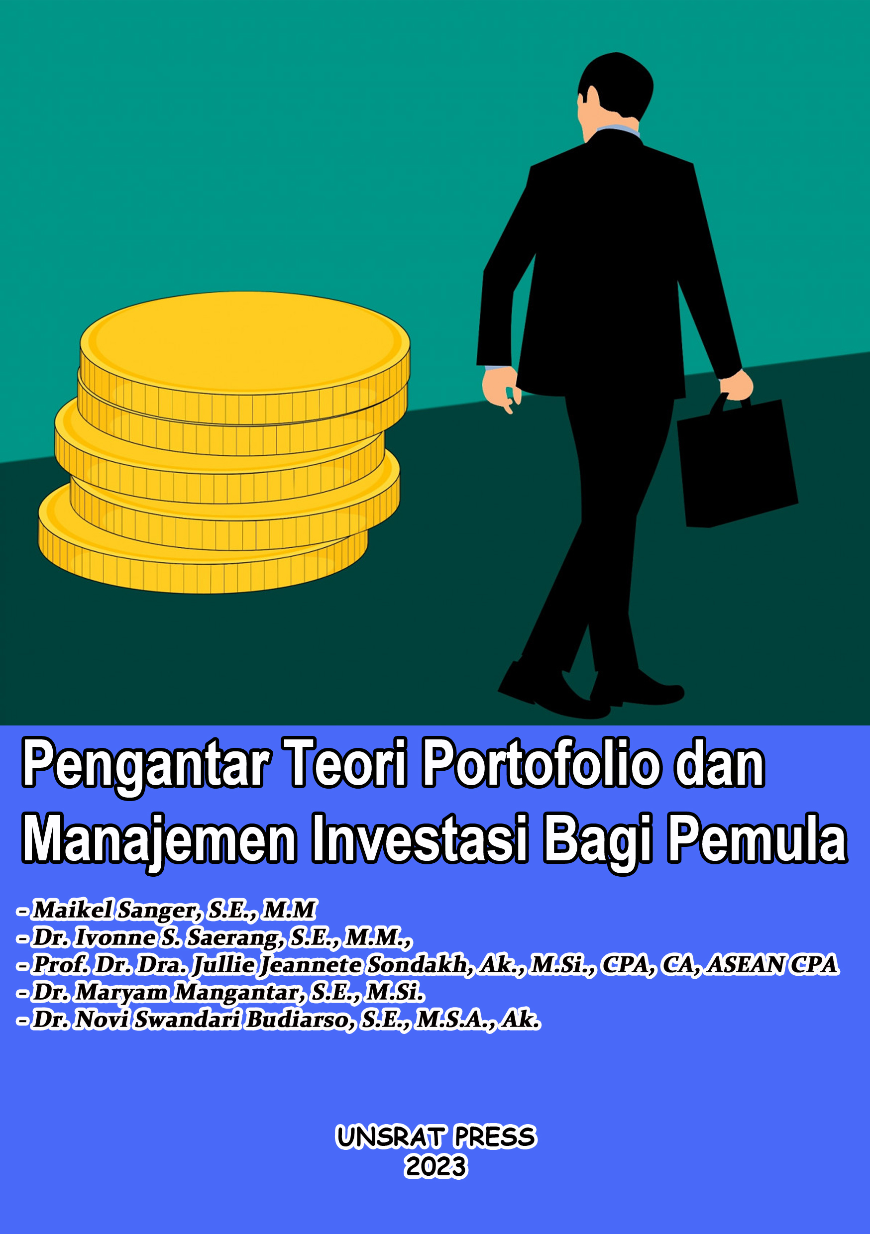 PENGANTAR TEORI PORTOFOLIO DAN MANAJEMEN INVESTASI BAGI PEMULA PENGANTAR TEORI PORTOFOLIO DAN MANAJEMEN INVESTASI BAGI PEMULA