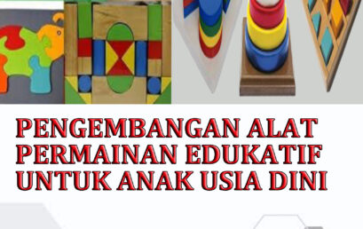 PENGEMBANGAN ALAT PERMAINAN EDUKATIF UNTUK ANAK USIA DINI