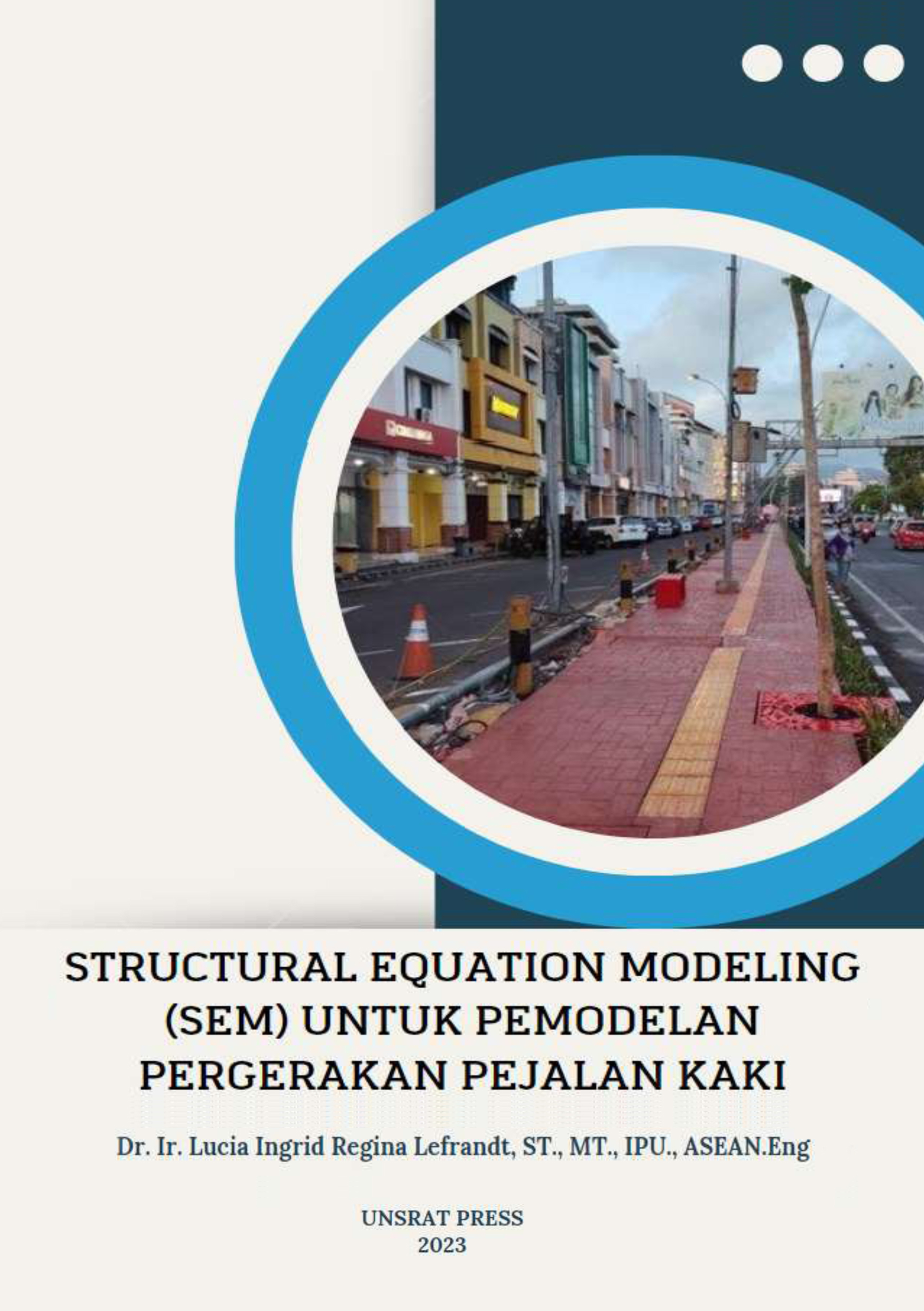 STRUCTURAL EQUATION MODELING (SEM) UNTUK PEMODELAN PERGERAKAN PEJALAN KAKI STRUCTURAL EQUATION MODELING (SEM) UNTUK PEMODELAN PERGERAKAN PEJALAN KAKI