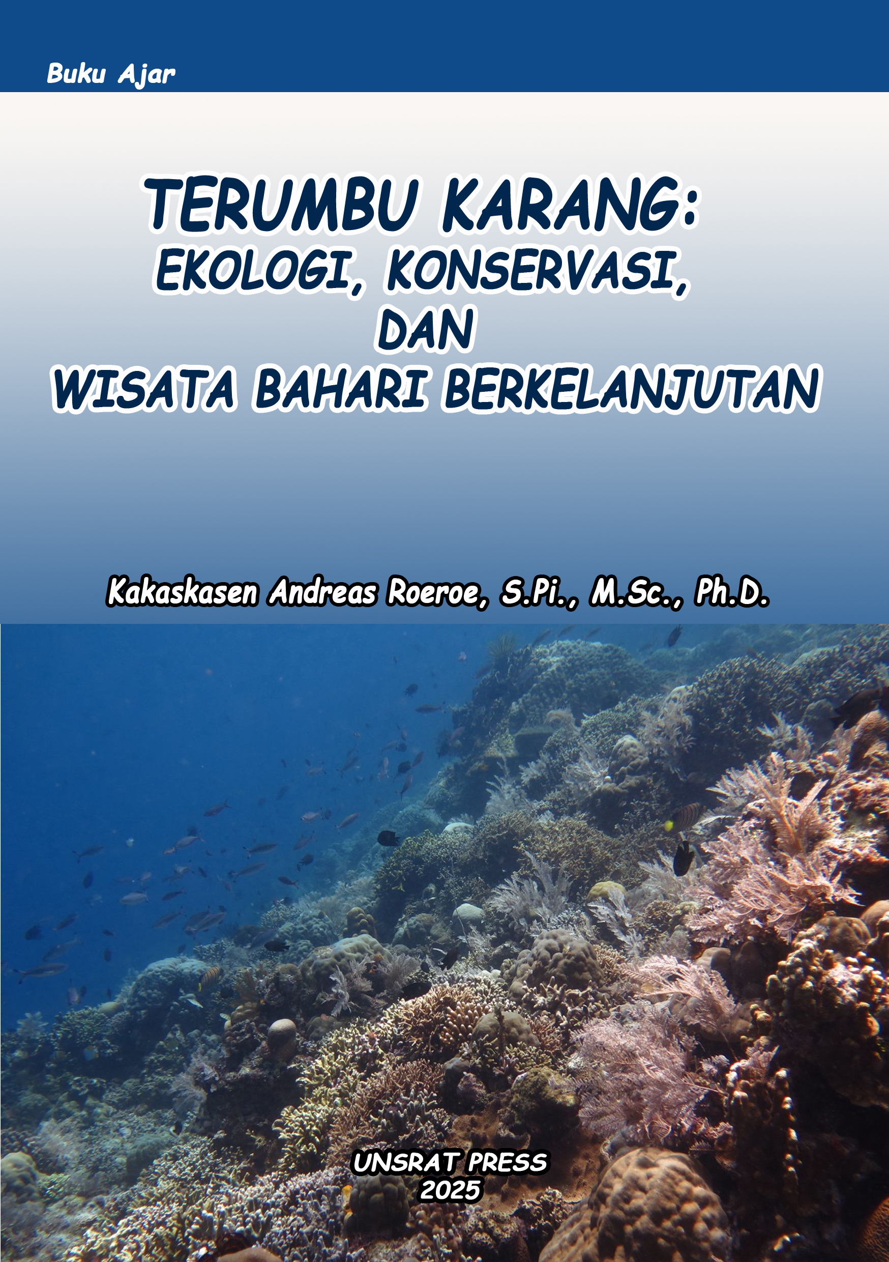 TERUMBU KARANG: Ekologi, Konservasi, Dan Wisata Bahari Berkelanjutan