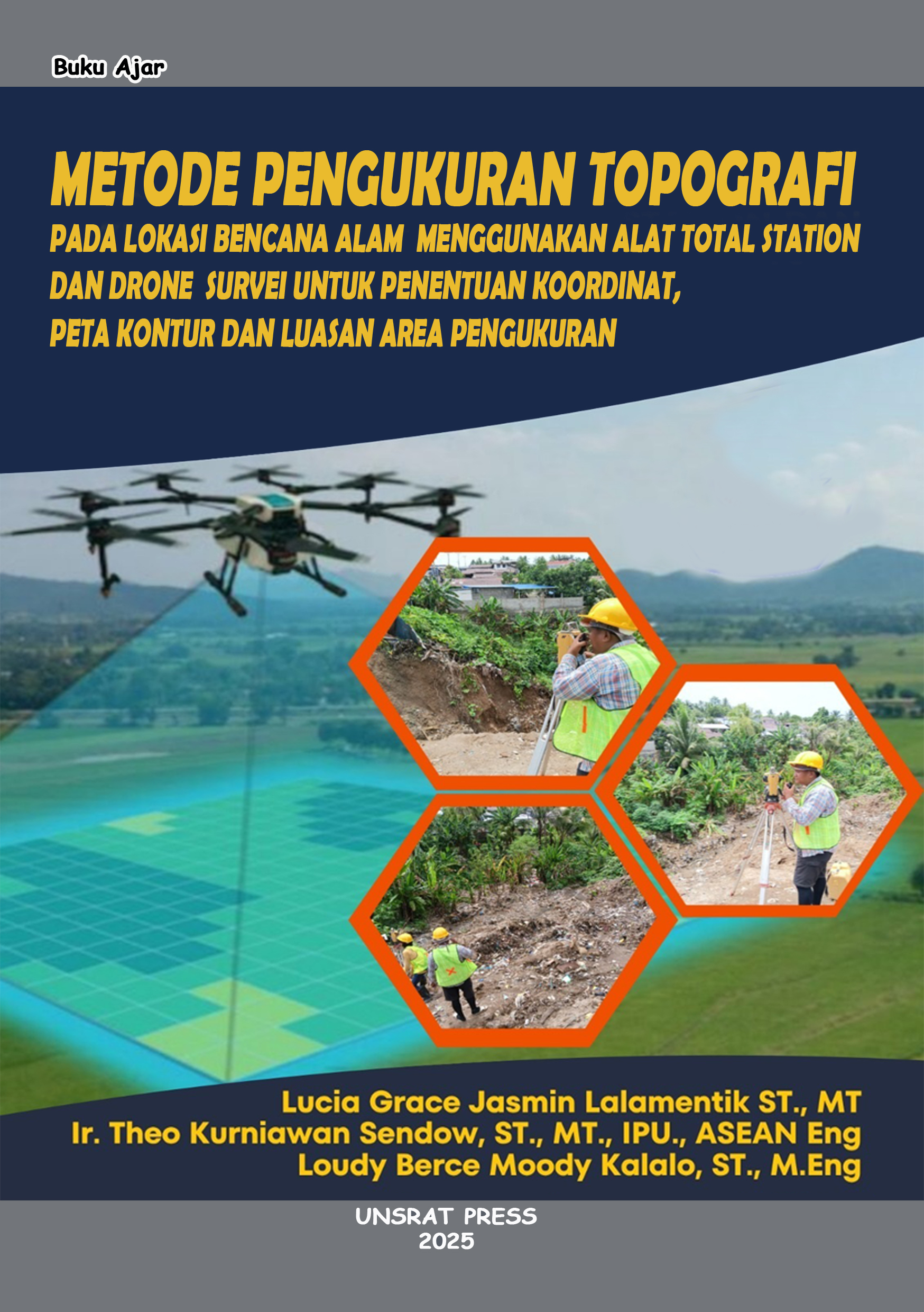 METODE PENGUKURAN TOPOGRAFI PADA LOKASI BENCANA ALAM MENGGUNAKAN ALAT TOTAL STATION DAN DRONE SURVEI UNTUK PENENTUAN KOORDINAT, PETA KONTUR DAN LUASAN AREA PENGUKURAN