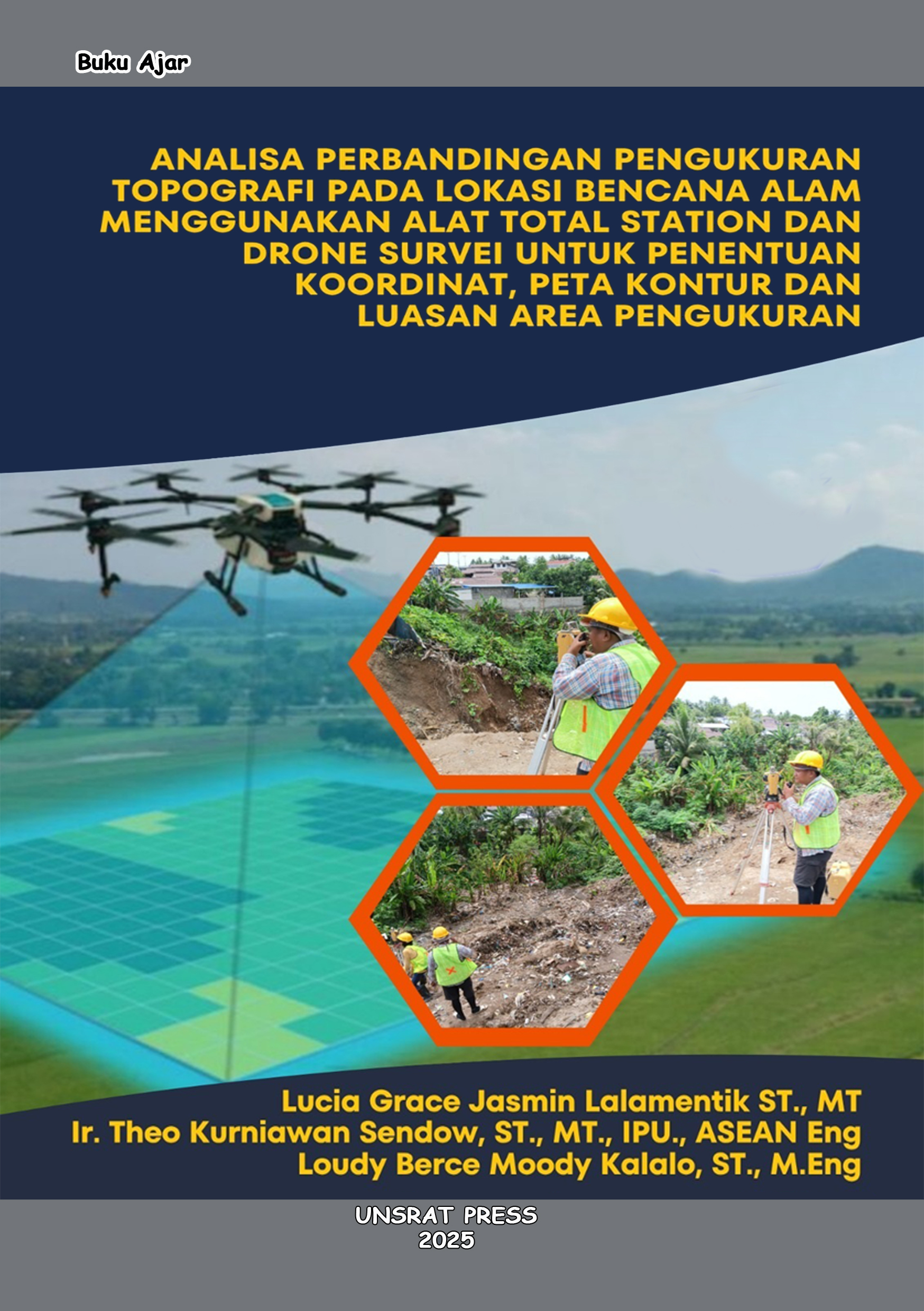 ANALISA PERBANDINGAN PENGUKURAN TOPOGRAFI PADA LOKASI BENCANA ALAM MENGGUNAKAN ALAT TOTAL STATION DAN DRONE SURVEI UNTUK PENENTUAN KOORDINAT, PETA KONTUR DAN LUASAN AREA PENGUKURAN