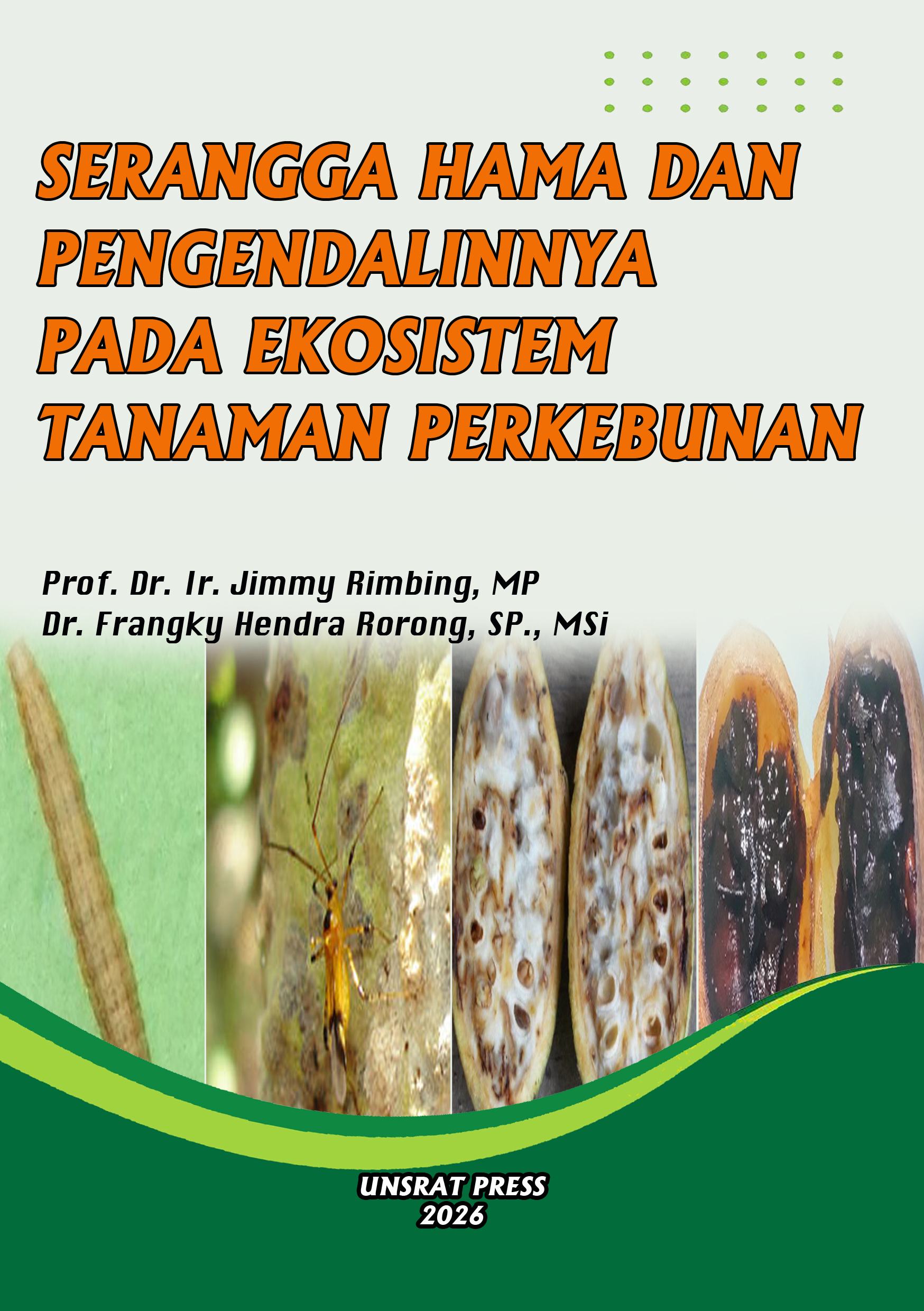 SERANGGA HAMA DAN PENGENDALINNYA PADA EKOSISTEM TANAMAN PERKEBUNAN